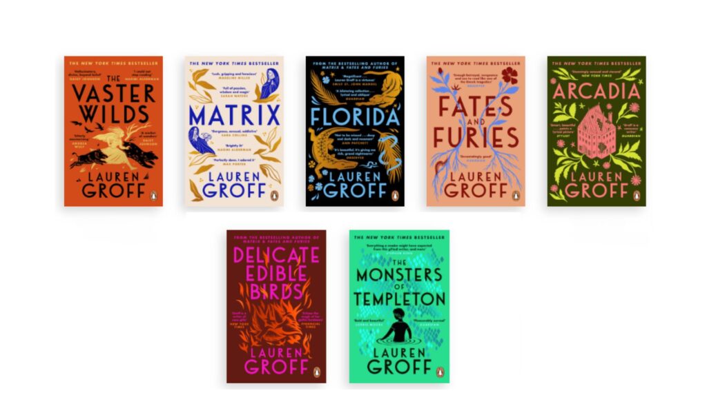 Lauren Groff's books. 